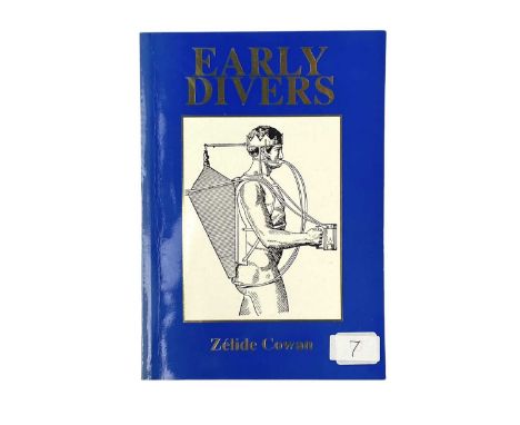 (Signed) Cowan, Zelide  Early divers: Underwater Adventures in the 17th and 18th centuries First edition, signed. 2005, Great
