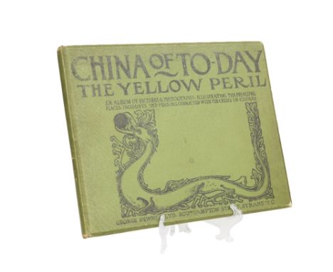ROBINSON (COMMANDER CHAS. N., R.N.), CHINA OF TO-DAY OR THE YELLOW PERIL, An Album of Pictures &amp; Photographs Illustrating