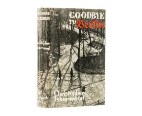 Ɵ ISHERWOOD, Christopher.  (1904 - 1986).  Goodbye to Berlin. The Hogarth Press, 1939.  single volume, first edition, 8vo, (1