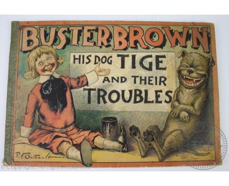 BUSTER BROWN HIS DOG TIGE AND THEIR TROUBLES, illustrated by Richard Felton Outcault, oblong, pictorial boards and colour pag