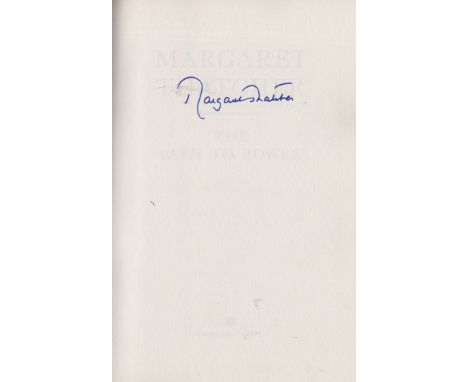 THATCHER MARGARET: (1925-2013) British Prime Minister 1979-90. Book signed, being a hardback edition of The Path to Power, Fi