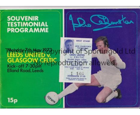 LEEDS UNITED V CELTIC 1973 / JACK CHARLTON TESTIMONIAL       Programme and ticket for the match at Elland Road 7/5/1973.     