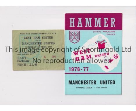 MANCHESTER UNITED      Programme and ticket for the away League match v West Ham United. The programmes is dated 16/5/1977 an