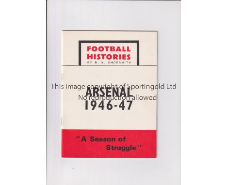 ARSENAL     Twenty eight page booklet "Arsenal 194-47 A Season of Struggle".    Very good