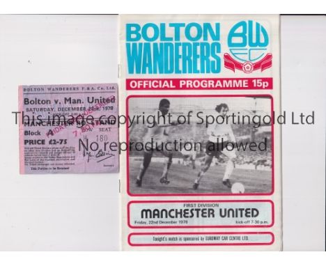 MANCHESTER UNITED      Programme and ticket for the away League match v Bolton Wanderers. The programmes is dated 22/12/1978 