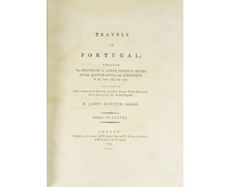 MURPHY, JAMESTRAVELS IN PORTUGAL consisting of observations on the manners, customs, trade, public buildings, arts, antiquiti