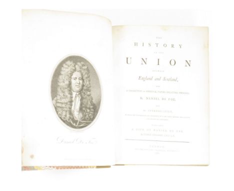 DEFOE, DANIELHISTORY OF THE UNION BETWEEN ENGLAND AND SCOTLAND London: John Stockdale, 1786. 4to, portrait, collates: [2], xx