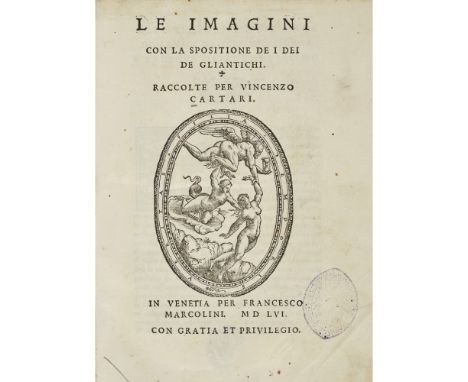 CARTARI, VINCENZOLE IMAGINI CON LA SPOSITIONE DE I DEI DE GLI ANTICHI Venice: per Francesco Marcolini, 1556. First edition, 4