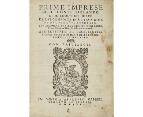 DOLCE, LODOVICOLE PRIME IMPRESE DEL CONTE ORLANDO Venice: appresso Gabriele Giolito De Ferrari, 1572. First edition, 4to., pr