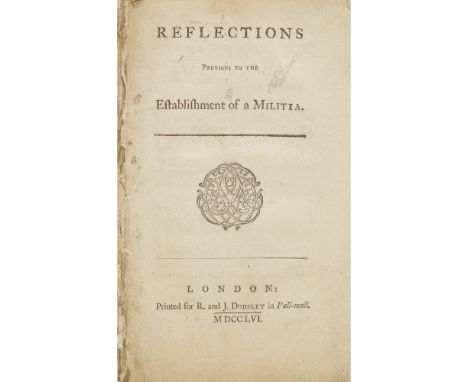 FERGUSON, ADAMREFLECTIONS PREVIOUS TO THE ESTABLISHMENT OF A MILITIA London: R. and J. Dodsley, 1756. 8vo, without wrappers, 