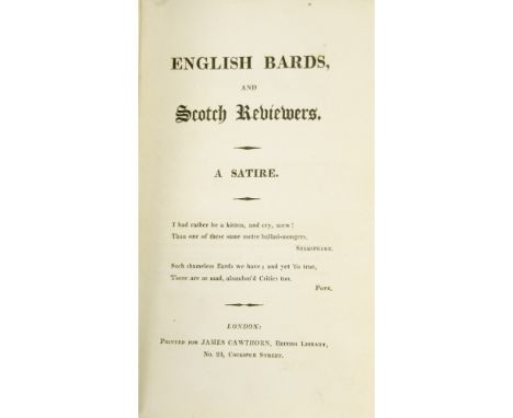 [BYRON, GEORGE GORDON NOEL, LORD]ENGLISH BARDS, AND SCOTCH REVIEWERS: A SATIRE London: James Cawthorn, [1809]. First edition,