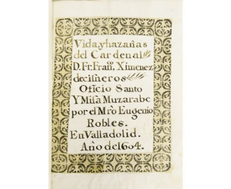 ROBLES, EUGENIO DECOMPIENDO DE LA VIDA Y HAZANAS DEL CARDENAL DON FRAY FRANCISCO XIMENEZ DE CISNEROS y del Oficio y Missa Muz
