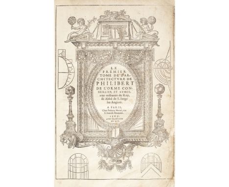 DELORME, PHILIBERTLE PREMIER TOME DEL'ARCHITECTURE Paris: Fédéric Morel, 1567. First edition, first issue, folio, with 205 la