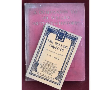 Mr. Belloc Objects to the Outline of History&nbsp;First edition, very good condition, together with&nbsp;A Companion to Mr.&n