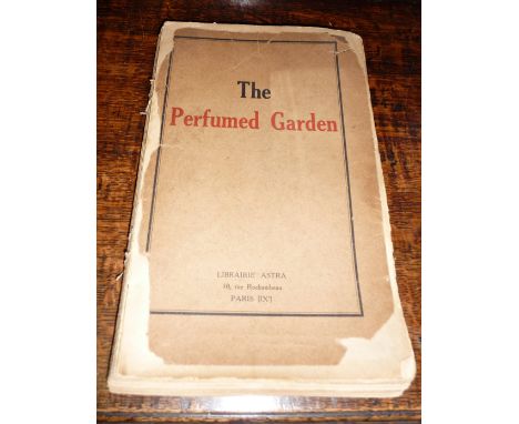 The Perfumed Garden - a manual of Arabian Erotology of Sheikh Nefzawi translated by Richard F. Burton, published by Librairie