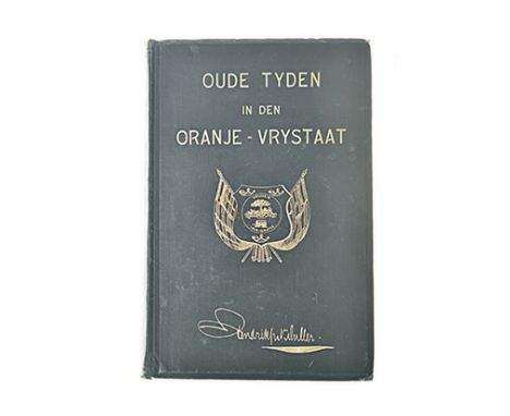 Muller, Hendrik P. N. Dr OUDE TYDEN IN DEN ORANJE-VRYSTAAT Leiden: E. J. Bril, 1907 First edition. Inscribed by author. Sij H