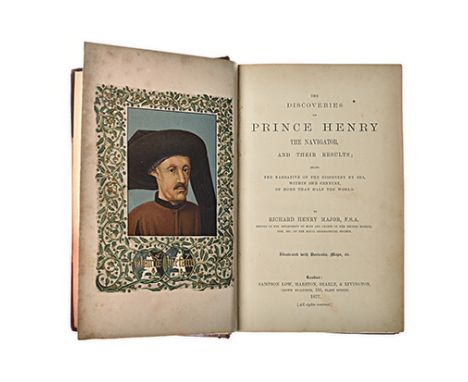 Major, Richard Henry THE DISCOVERIES OF PRINCE HENRY THE NAVIGATOR AND THEIR RESULTS London: Sampson Low, Marston, Searle & R