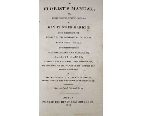 BOOKS - 'The Florist's Manual' second edition London, printed for Henry Colburn &amp; Co 1822, with six coloured plates. 