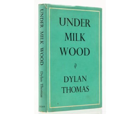 Thomas (Dylan) Under Milk Wood, first edition, original cloth, spine ends very lightly creased, dust-jacket, very minor nicks