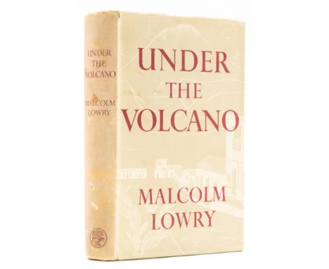 Lowry (Malcolm) Under the Volcano, first edition, ink gift inscription on front free endpaper, original cloth, dust-jacket, s