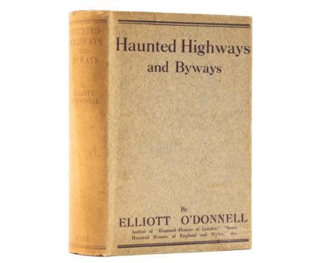 O'Donnell (Elliott) Haunted Highways and Byways, first edition, signed presentation inscription from the author "with all bes