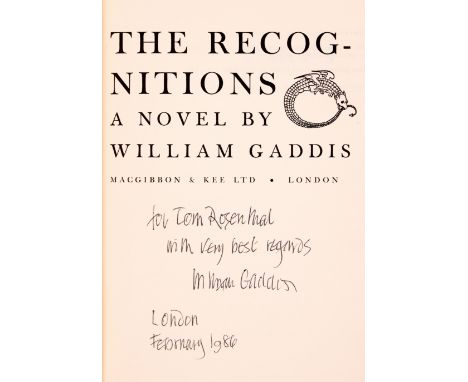 Gaddis (William) The Recognitions, first English edition, signed presentation inscription by the author "for Tom Rosenthal wi