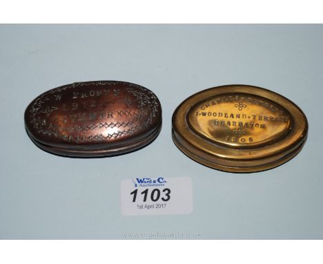 A Copper Snuff Box with crude decoration and engraved "W. Probyn, 1912, Cymmer", with a brass stepped Snuff Box engraved "Cha