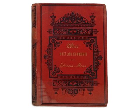 [Lewis Carroll:] Alice in het Land der Droomen. Uit het Engelsch, naar de tweeenzeventigste duizend. In een vertaling van Ele