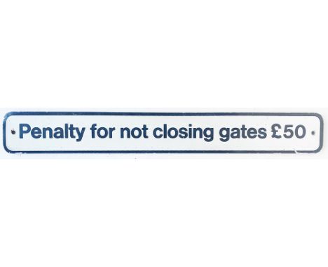 British Rail screen printed alloy sign Penalty for not closing gate £50. Measure 18in x 2.5in and is in excellent condition w