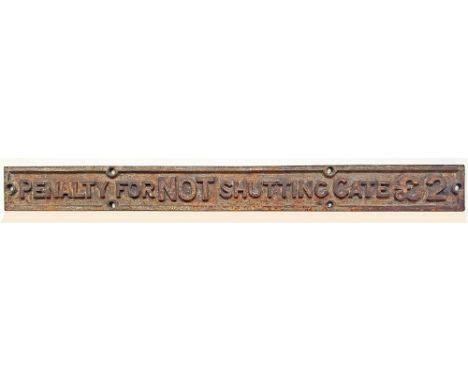L&amp;SWR cast iron notice PENALTY FOR NOT SHUTTING GATE £2. Measures 30.25in long and is unrestored.