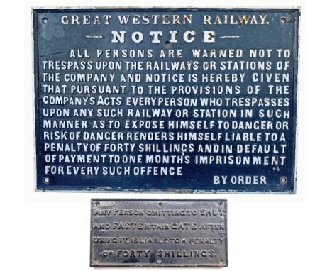 GWR Pregrouping Trespass cast iron sign together with a GWR untitled cast iron Sign ANY PERSON OMITTING TO SHUT AND FASTEN TH