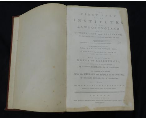 EDWARD COKE: THE FIRST PART OF THE INSTITUTES OF THE LAWS OF ENGLAND OR A COMMENTARY UPON LITTLETON..., London, printed by T 