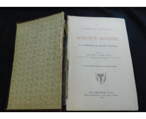 EDWARD C KIRK (ED): THE AMERICAN TEXT-BOOK OF OPERATIVE DENTISTRY..., Philadelphia and New York, Lea Bros &amp; Co, 1897, 1st