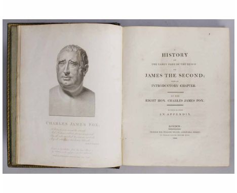 CHARLES JAMES FOX: A HISTORY OF THE EARLY PART OF THE REIGN OF JAMES THE SECOND, London 1808, 1st edition, extra illustrated,