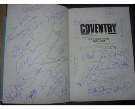 Coventry City Signed Breedon History Book: Complete Record 1883 - 1991 signed by 70 Coventry City players. Superb item.
