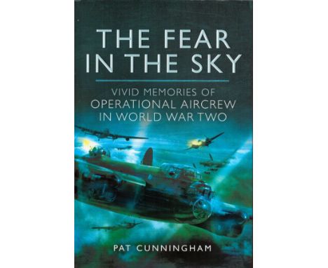 The Fear In The Sky by Pat Cunningham Hardback Book 2012 First Edition published by Pen and Sword Books Ltd some ageing. Good