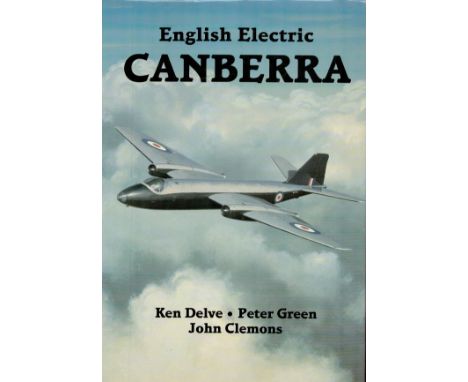 English Electric Canberra by K Delve, P Green and J Clemons Hardback Book 1992 First Edition published by Midland Counties Pu