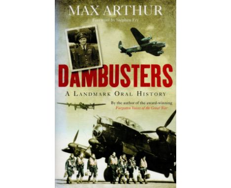 WW2 Sgt Ray Grayston, M Stevens and Steve Stevens DFC Signed Max Arthur Book Titled Dambusters- A Landmark Oral History. Firs