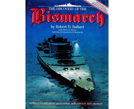 WW2 Author Robert D Ballard Signed Book Titled 'The Discovery Of The Bismarck' First Edition Hardback Book. Signed on Title P