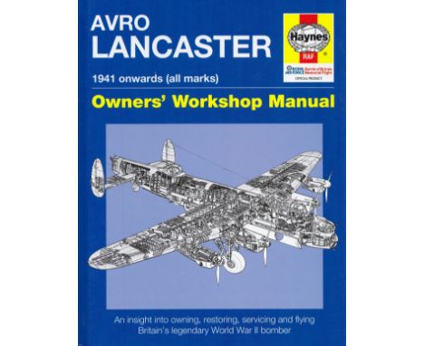 Avro Lancaster 1941 onwards (all marks) Owners Workshop Manual Haynes Hardback Book 2015 Published by Haynes Publishing some 