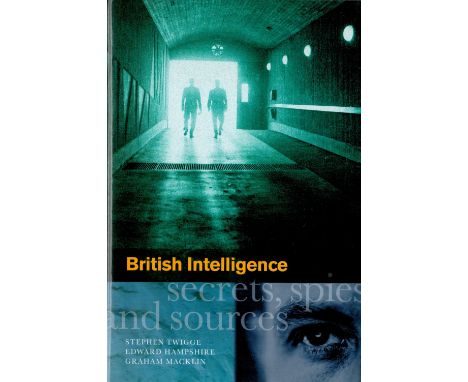 British Intelligence by S Twigge, E Hampshire and G Macklin Hardback Book 2008 First Edition published by The National Archiv