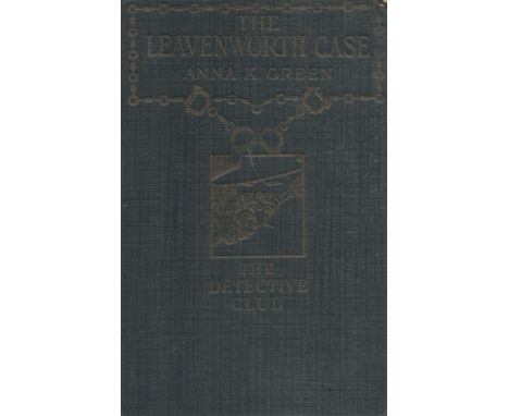 A. K. Green The Leavenworth Case Circa 1920s Published by The Detective Story Club. From single vendors book collection. We c