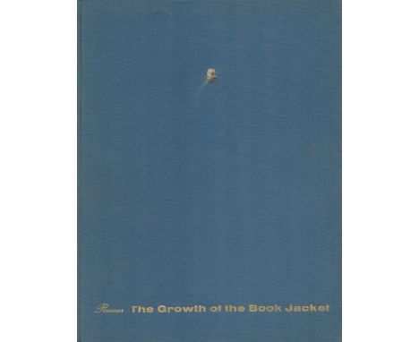 The Growth of the Book Jacket by Charles Rosner. With 226 illustrations. Published by Sylvan Press Limited, London. 1st editi