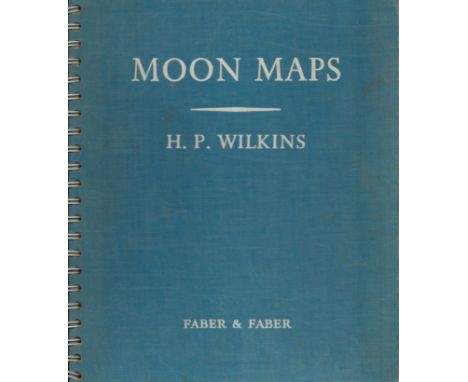 Moon Maps. With a chart showing the other side of the moon, based upon the Soviet photographs. By H. P. Wilkins, F. R. A. S. 
