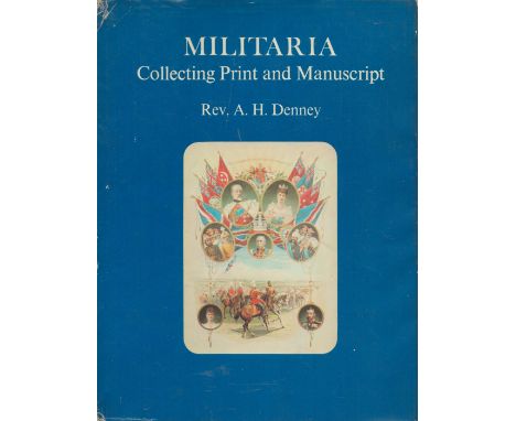 Militaria Collecting Print and Manuscript. By A. H. Denney. Published by Photo Precision Ltd. Huntingdon. A Balfour Action Bo