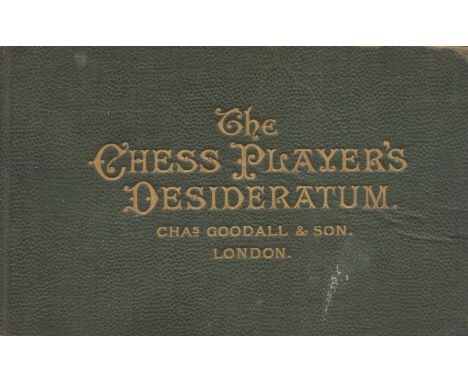 The Chess Player's Desideratum. To record games, problems positions and endings, with counterfoils, in the most complete and 