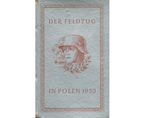 Der Feldzug in Polen 1939. Published by Sonderausgabe der Bibliothek. Publisher's silver boards. 4½" x 7¼". 32 pages, plus ma