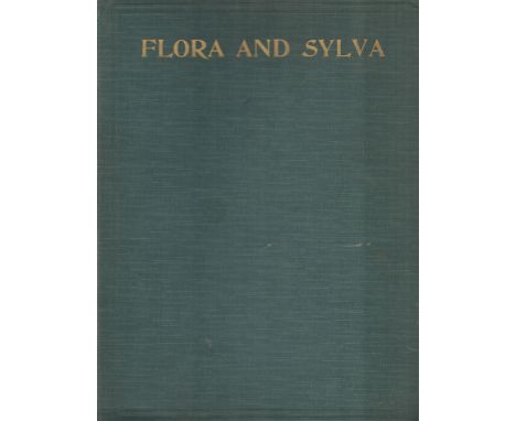 Flora and Sylva: A Monthly Review for Lovers of Garden, Woodland, RARE Plants, Trees, Shrubs, Fruit, etc. Published and edite