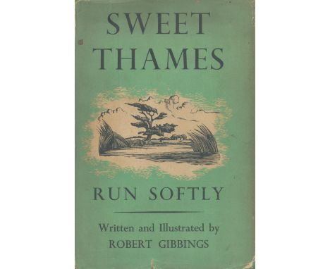 Sweet Thames Run Softly. By Robert Gibbings. With engravings by the author. Published by J. M. Dent, London. 3rd impression 1