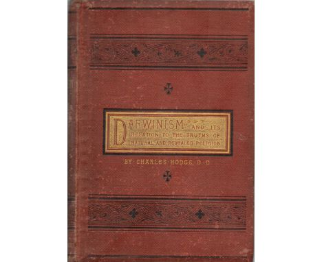 What is Darwinism?. By Charles Hodge. Published by T. Nelson and Sons, London, Edinburgh, 1874. Publisher's light red, highly